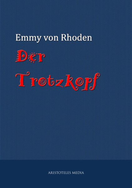 Der Trotzkopf (eBook, ePUB) Der Trotzkopf (eBook, ePUB)