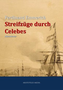 Streifzüge durch Celebes (eBook, ePUB) - Emmerich, Ferdinand