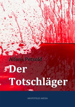 Der Totschläger (eBook, ePUB) - Petzold, Alfons