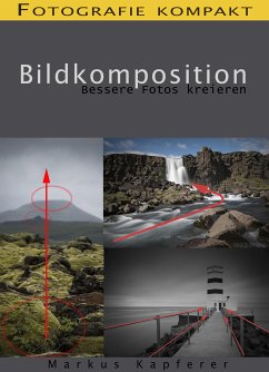 Fotografie kompakt: Bildkomposition (eBook, ePUB) - Kapferer, Markus