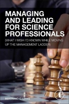 Managing and Leading for Science Professionals - Liang, Bertrand C.