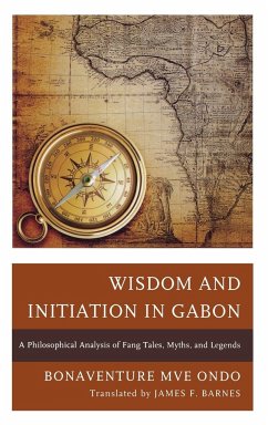 Wisdom and Initiation in Gabon - Ondo, Bonaventure Mvé