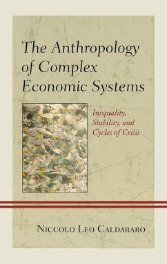 The Anthropology of Complex Economic Systems - Caldararo, Niccolo Leo