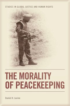The Morality of Peacekeeping - Levine, Daniel H