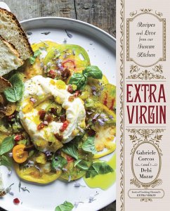 Extra Virgin: Recipes & Love from Our Tuscan Kitchen: A Cookbook - Corcos, Gabriele; Mazar, Debi