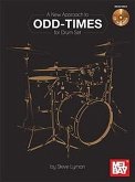 A New Approach to Odd-Times for Drum Set [With CD (Audio)]