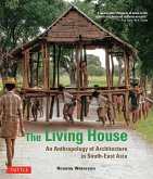 Living House: An Anthropology of Architecture in South-East Asia