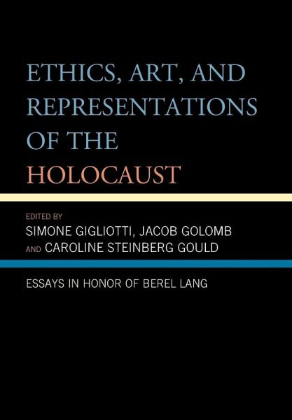 Ethics, Art, and Representations of the Holocaust Ethics, Art, and Representations of the Holocaust