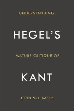 Understanding Hegel's Mature Critique of Kant - Mccumber, John