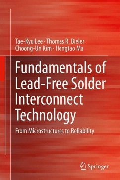 Fundamentals of Lead-Free Solder Interconnect Technology - Lee, Tae-Kyu; Ma, Hongtao; Kim, Choong-Un; Bieler, Thomas R.