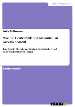 Wie die Gentechnik den Maisanbau in Mexiko bedroht (eBook, PDF) - Bultmann, Julia