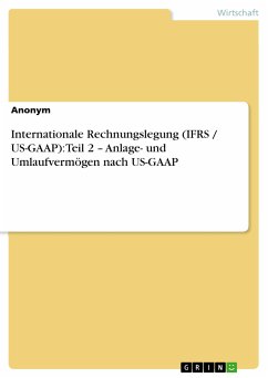 Internationale Rechnungslegung (IFRS / US-GAAP): Teil 2 – Anlage- und Umlaufvermögen nach US-GAAP (eBook, PDF)