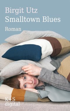 Smalltown Blues (eBook, ePUB) - Utz, Birgit