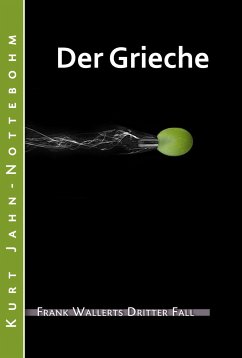 Der Grieche / Frank Wallert Bd.3 (eBook, ePUB) - Jahn-Nottebohm, Kurt