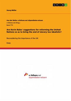 Are Kevin Bales' suggestions for reforming the United Nations so as to bring the end of slavery too idealistic? (eBook, PDF) - Müller, Georg