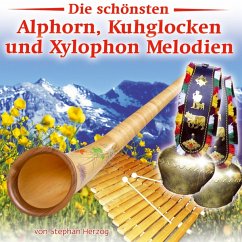 Die Schönsten Alphorn,Kuhglocken U Xylophon - Herzog,Stephan