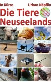 Die Tiere Neuseelands in Kürze (eBook, ePUB) Die Tiere Neuseelands in Kürze (eBook, ePUB)