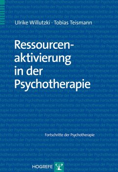 Ressourcenaktivierung in der Psychotherapie (eBook, PDF) - Teismann, Ulrike Willutzki & Tobias