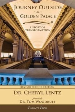 Journey Outside the Golden Palace; A Story of Transformation - Lentz, Cheryl A.