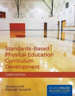 Standards-Based Physical Education Curriculum Development - Lund, Jacalyn; Tannehill, Deborah