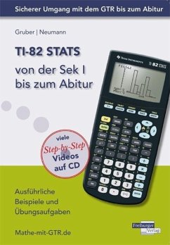 TI-82 STATS von der Sek I bis zum Abitur - Gruber, Helmut;Neumann, Robert