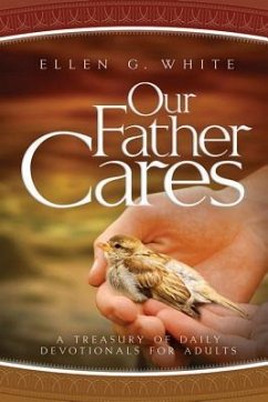 Our Father Cares: A Daily Devotional - White, Ellen Gould Harmon