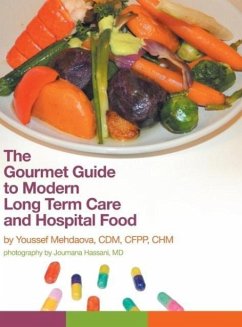 The Gourmet Guide to Modern Long Term Care and Hospital Food - Mehdaova, Youssef