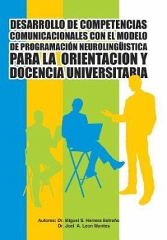 Desarrollo de Competencias Comunicacionales Con El Modelo de Programacion Neurolinguistica Para La Orientacion y Docencia Universitaria - Estrano, Herrera; Montes, Leon