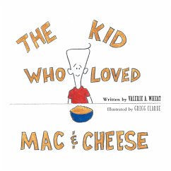 The Kid Who Loved Mac and Cheese - Wheat, Valerie A.
