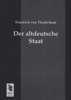 Der altdeutsche Staat - Thudichum, Friedrich von