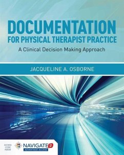 Documentation for Physical Therapist Practice: A Clinical Decision Making Approach - Osborne, Jacqueline A.