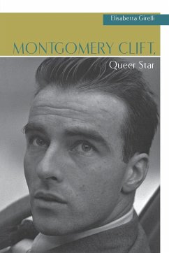 Montgomery Clift, Queer Star - Girelli, Elisabetta