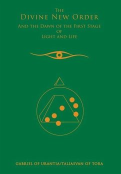 The Divine New Order And The Dawn Of The First Stage Of Light And Life - Gabriel of Urantia