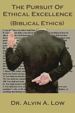 The Pursuit of Ethical Excellence (Biblical Ethics) - Low, Alvin