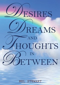 Desires Dreams and Thoughts in Between - Stewart, Mel