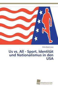 Us vs. All - Sport, Identität und Nationalismus in den USA - Maier-Lenz, Felix