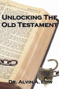 Unlocking the Old Testament - Low, Alvin