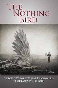 The Nothing Bird: Selected Poems - Peuchmaurd, Pierre