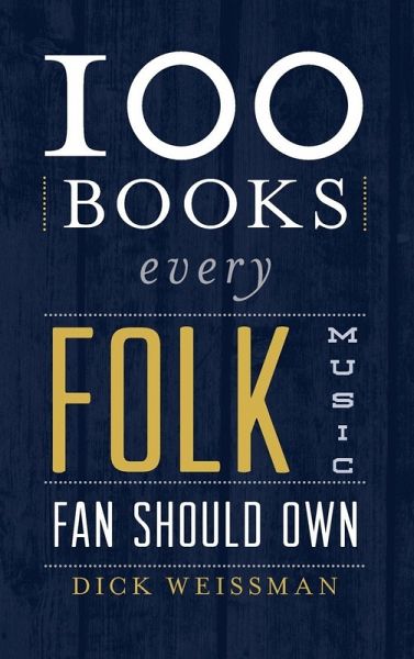 100 Books Every Folk Music Fan Should Own 100 Books Every Folk Music Fan Should Own