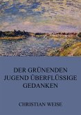 Der grünenden Jugend überflüssige Gedanken (eBook, ePUB)