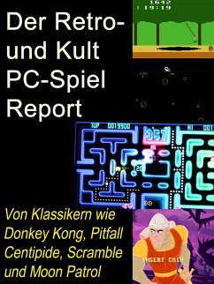Der Retro- und Kult PC-Spiel Report (eBook, ePUB) - Astinus, A. D.