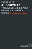 Auschwitz - Täter, Gehilfen, Opfer und was aus ihnen wurde (eBook, ePUB)