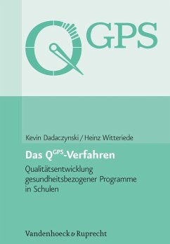 Das QGPS-Verfahren: Qualitätsentwicklung gesundheitsbezogener Programme in Schulen (eBook, PDF) - Dadaczynski, Kevin; Witteriede, Heinz