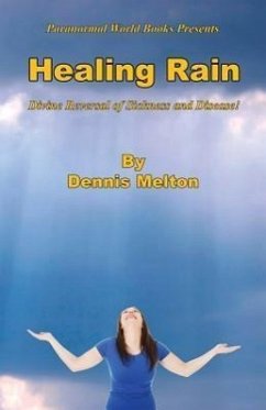 Healing Rain - Divine Reversal of Sickness and Disease! - Melton, Dennis
