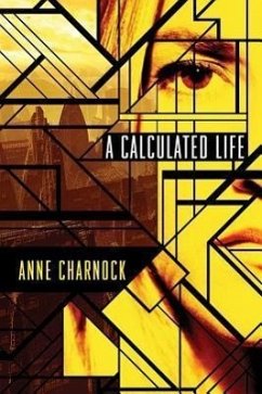 A Calculated Life - Charnock, Anne
