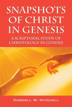 Snapshots of Christ in Genesis - Mitchell, Cordell W.