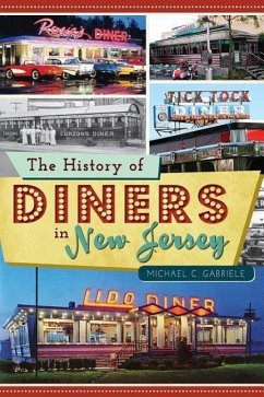 The History of Diners in New Jersey - Gabriele, Michael C.