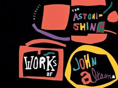 The Astonishing Works of John Altoon - Nye, Tim