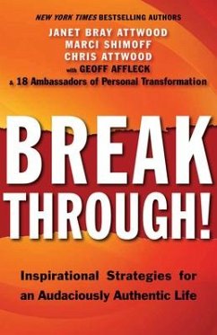 Breakthrough!: Inspirational Strategies for an Audaciously Authentic Life - Attwood, Janet Bray; Shimoff, Marci; Attwood, Chris