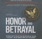 Honor and Betrayal: The Untold Story of the Navy SEALs Who Captured the &quote;Butcher of Fallujah&quote; - And the Shameful Ordeal They Later Endured